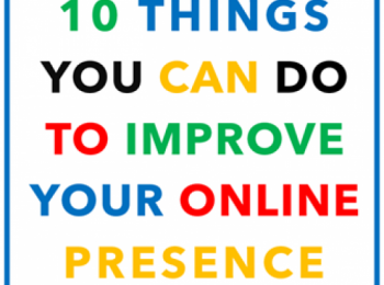 Do You Have an Online Presence? If So, You Can Improve It Right Now