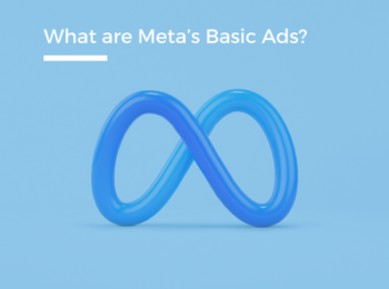 What are Meta’s Basic Ads? - Ontario SEO