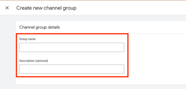 Screenshot highlighting where to fill out new custom channel group details in GA4.
