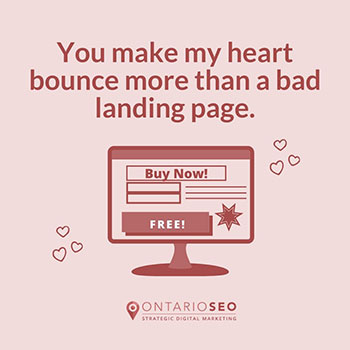 You make my heart bounce more than a bad landing page